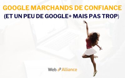 Google Marchands de confiance arrive en France