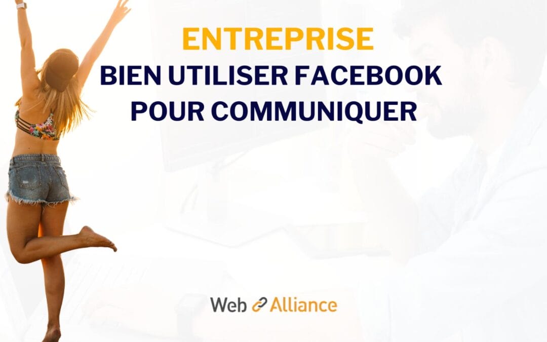 Entreprise : bien utiliser Facebook pour communiquer