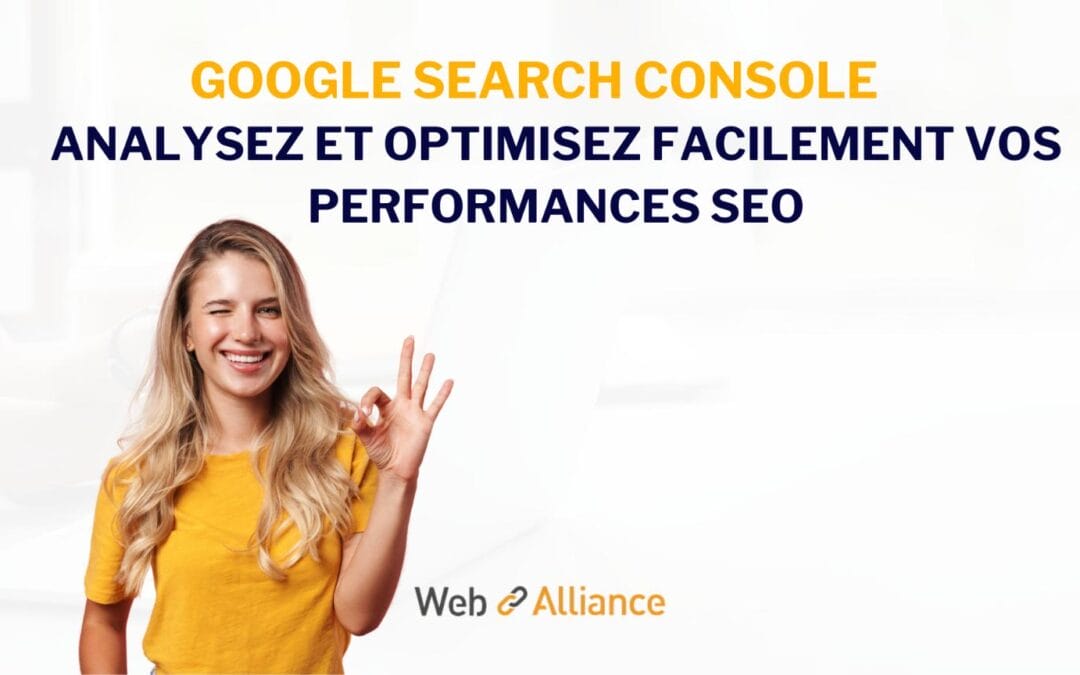 Google Search Console : analysez et optimisez facilement vos performances SEO