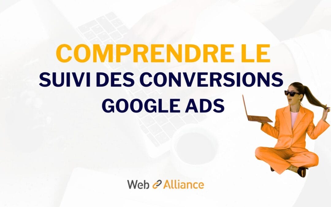 Suivi des conversions Google Ads : comprendre le Mode de Consentement (Consent Mode v2)