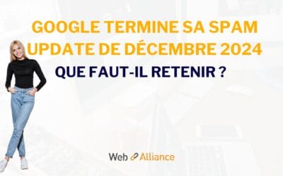 Google termine sa Spam Update de décembre 2024 : que faut-il retenir ?