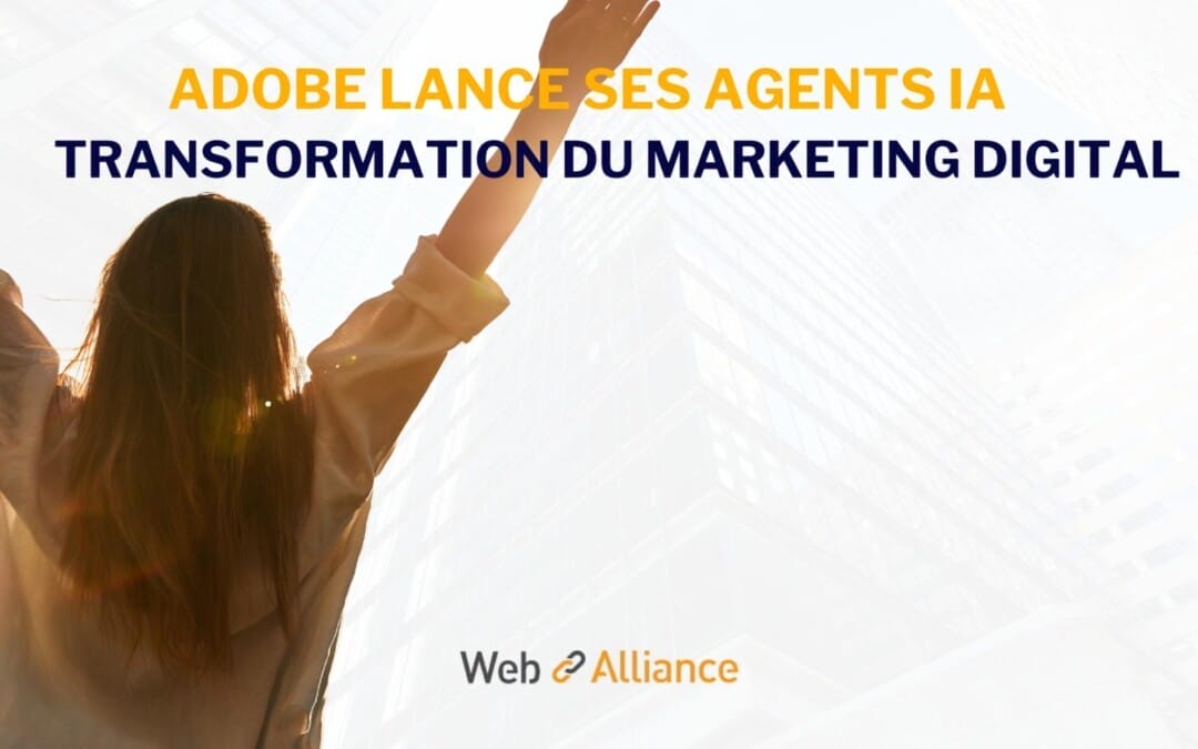 Adobe lance une nouvelle génération d’agents d’IA pour transformer le marketing digital